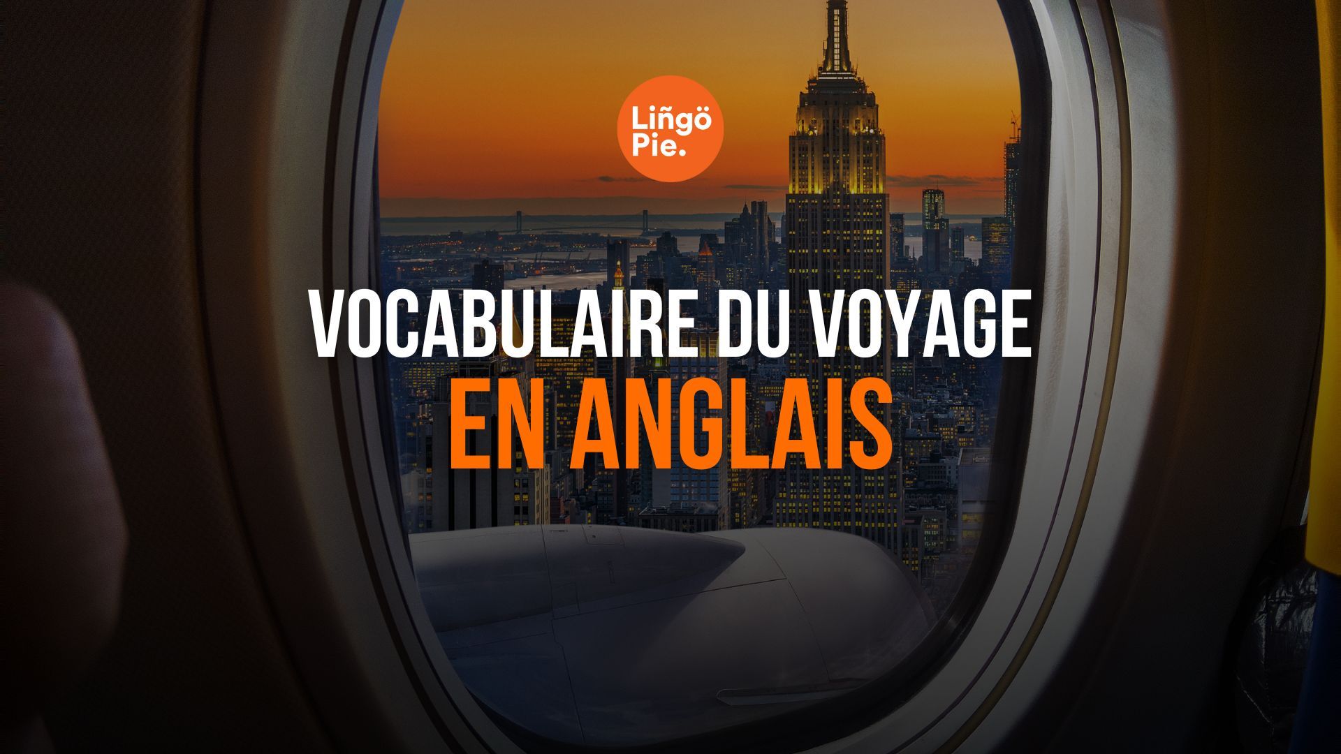 Vocabulaire du Voyage en Anglais: 100 mots et expressions en anglais à connaître