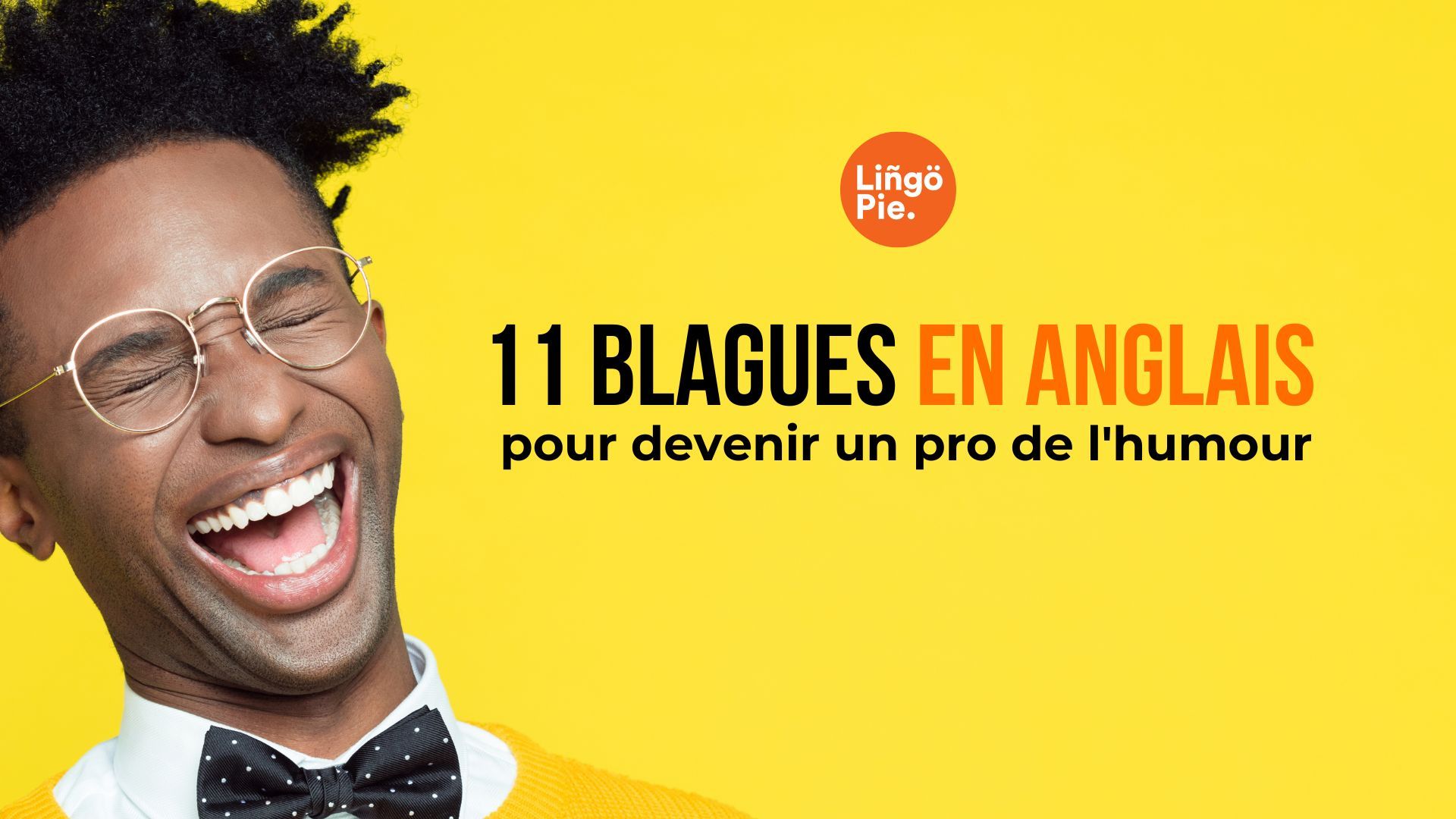 11 blagues en anglais pour devenir un pro de l'humour