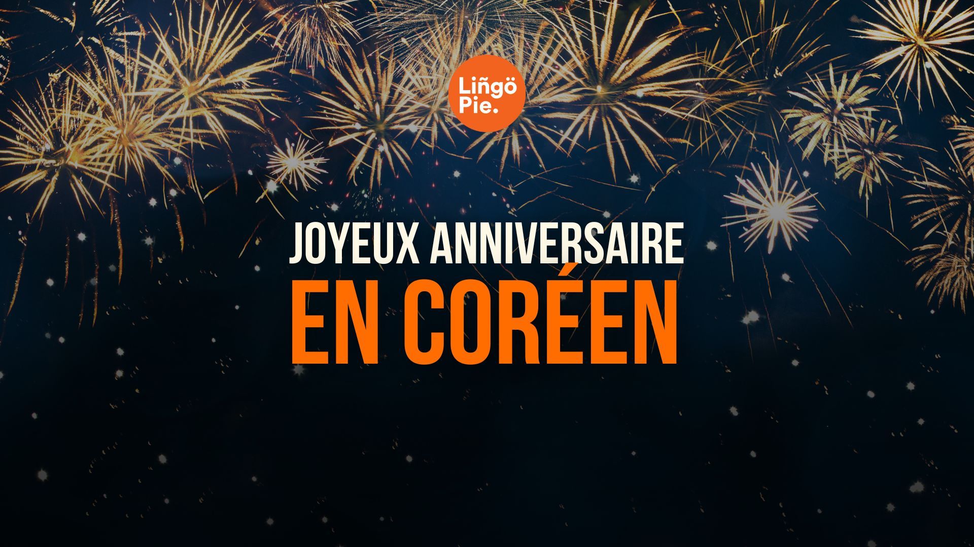 Joyeux anniversaire en coréen : 11 meilleurs vœux d'anniversaire