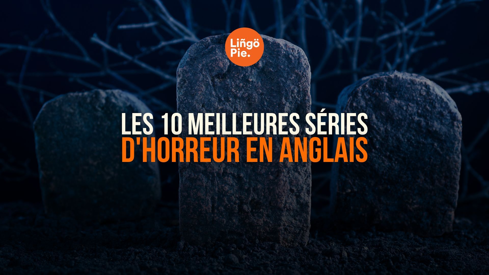 Les 10 meilleures séries d'horreur en anglais