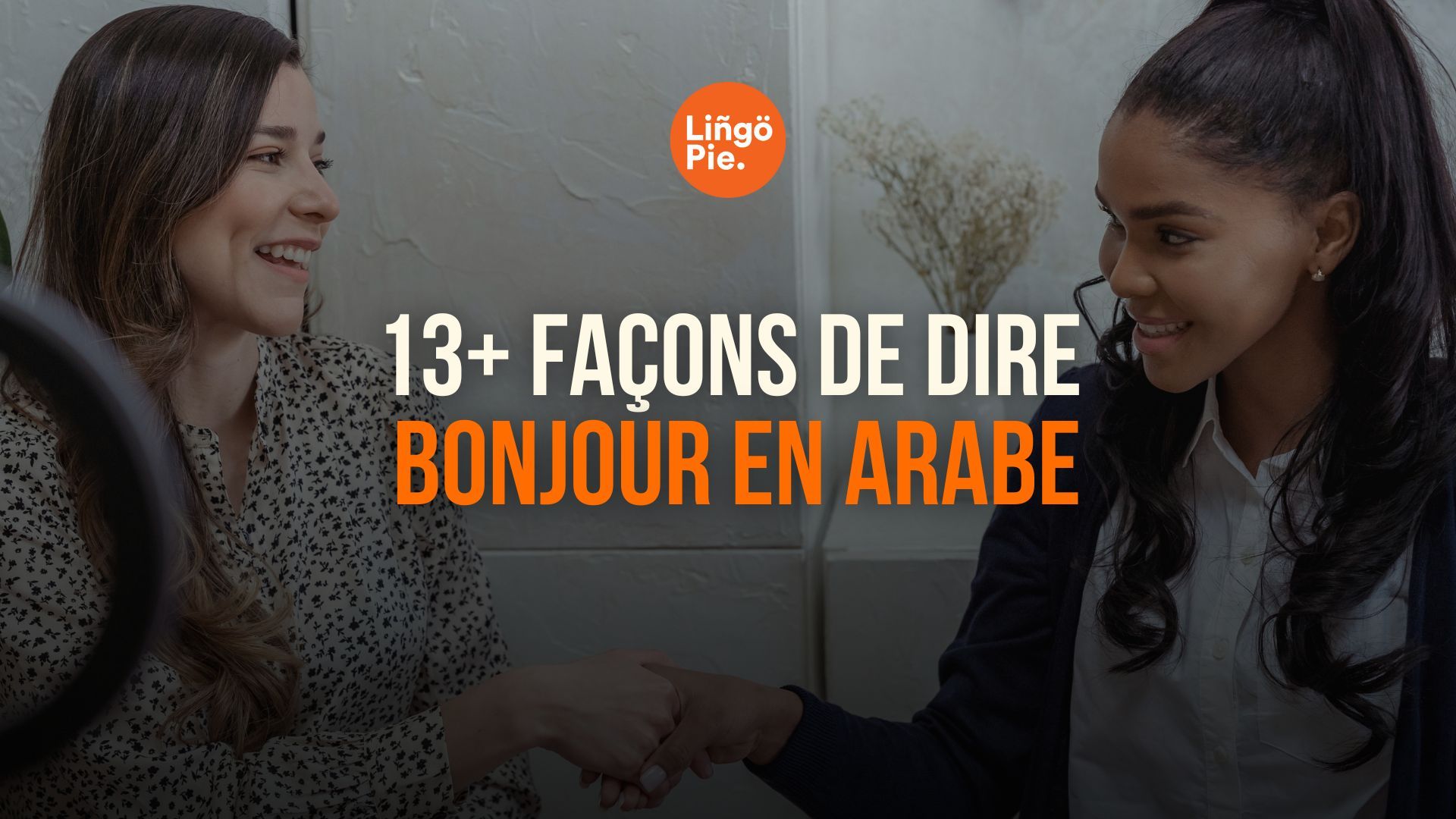 11+ façons de dire bonjour en arabe