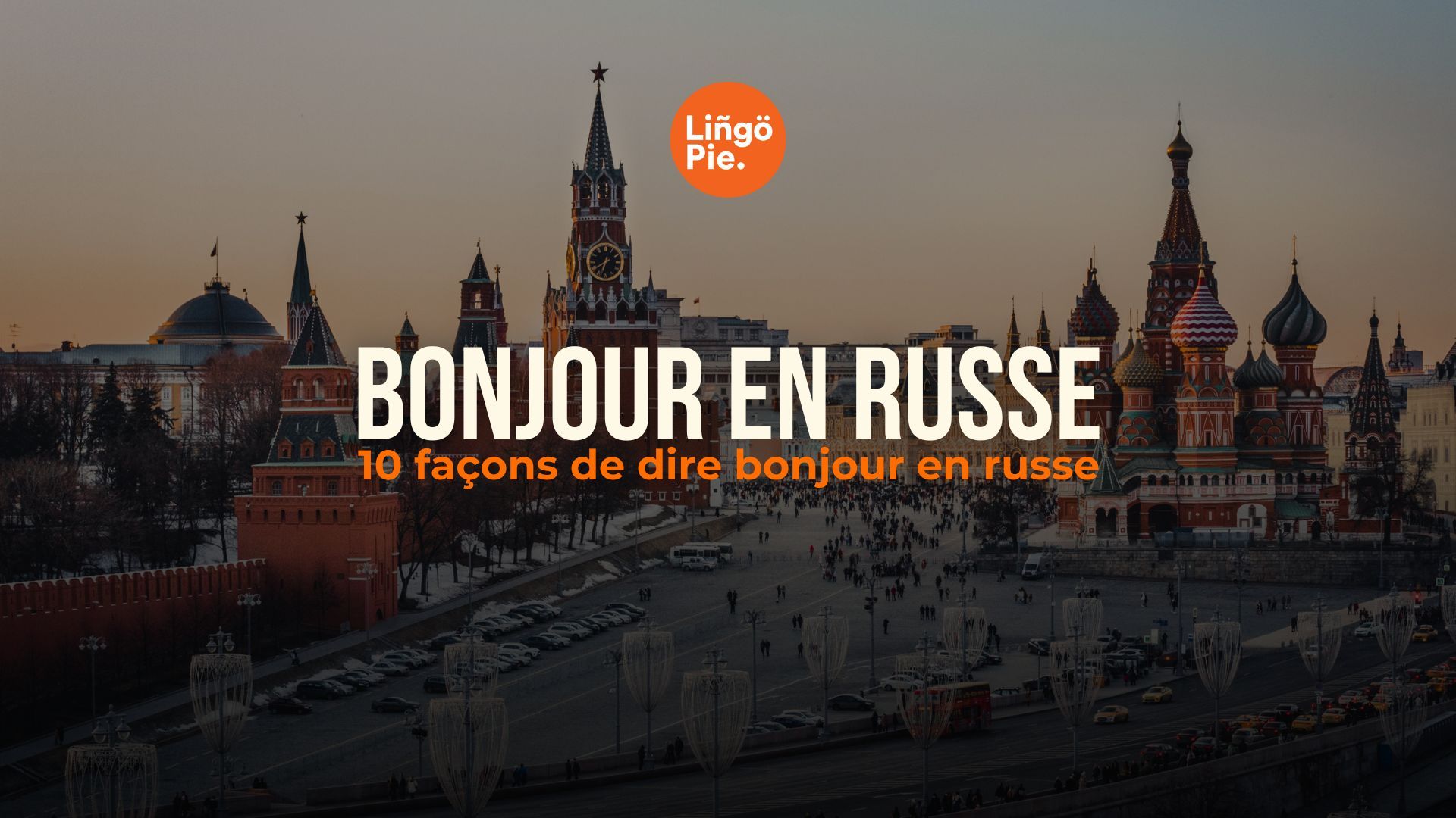 10 façons de dire bonjour en russe [Guide complet]