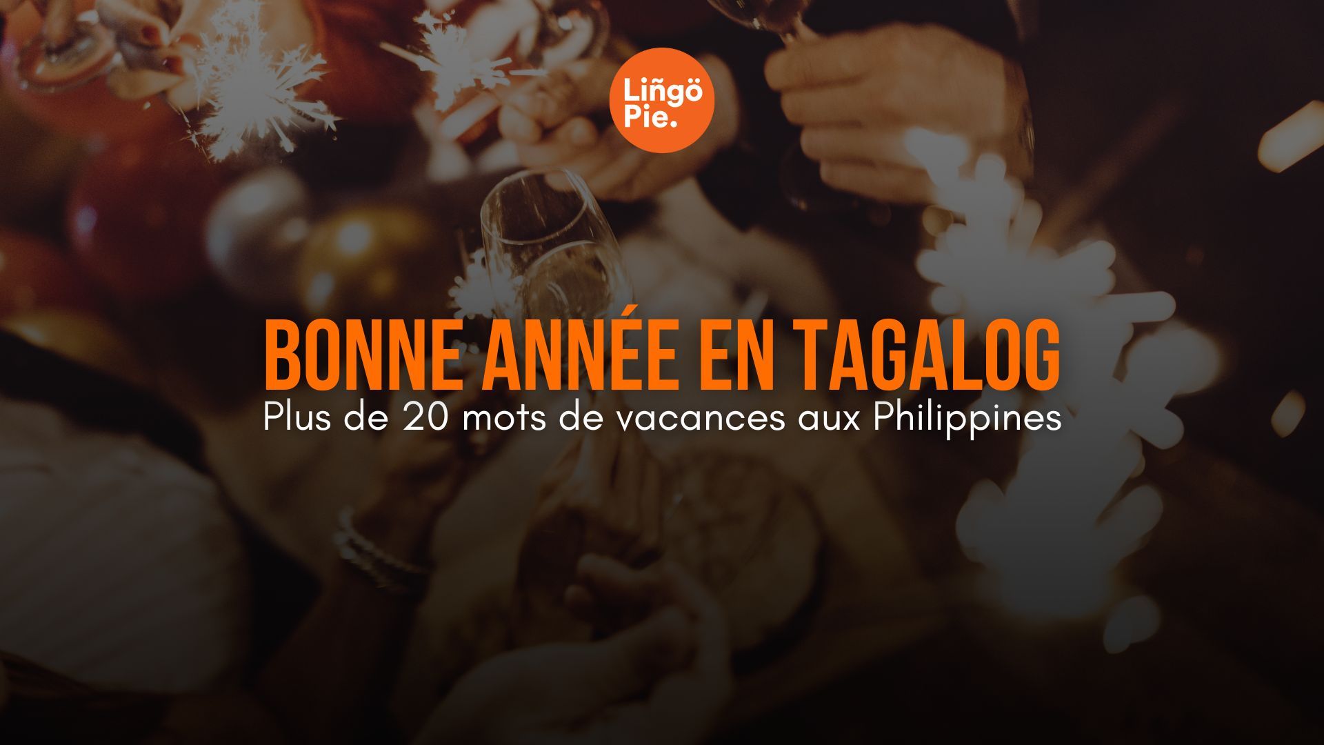 Bonne Année en Tagalog : Plus de 20 mots de vacances aux Philippines