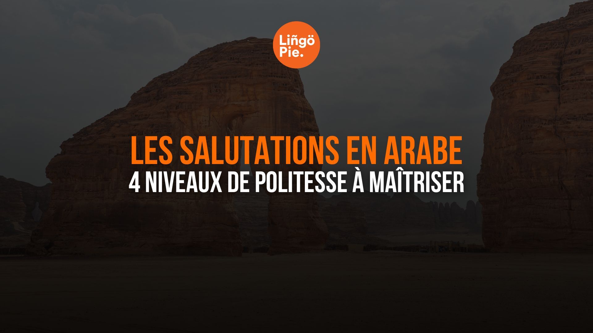 Les salutations en arabe : 4 niveaux de politesse à maîtriser