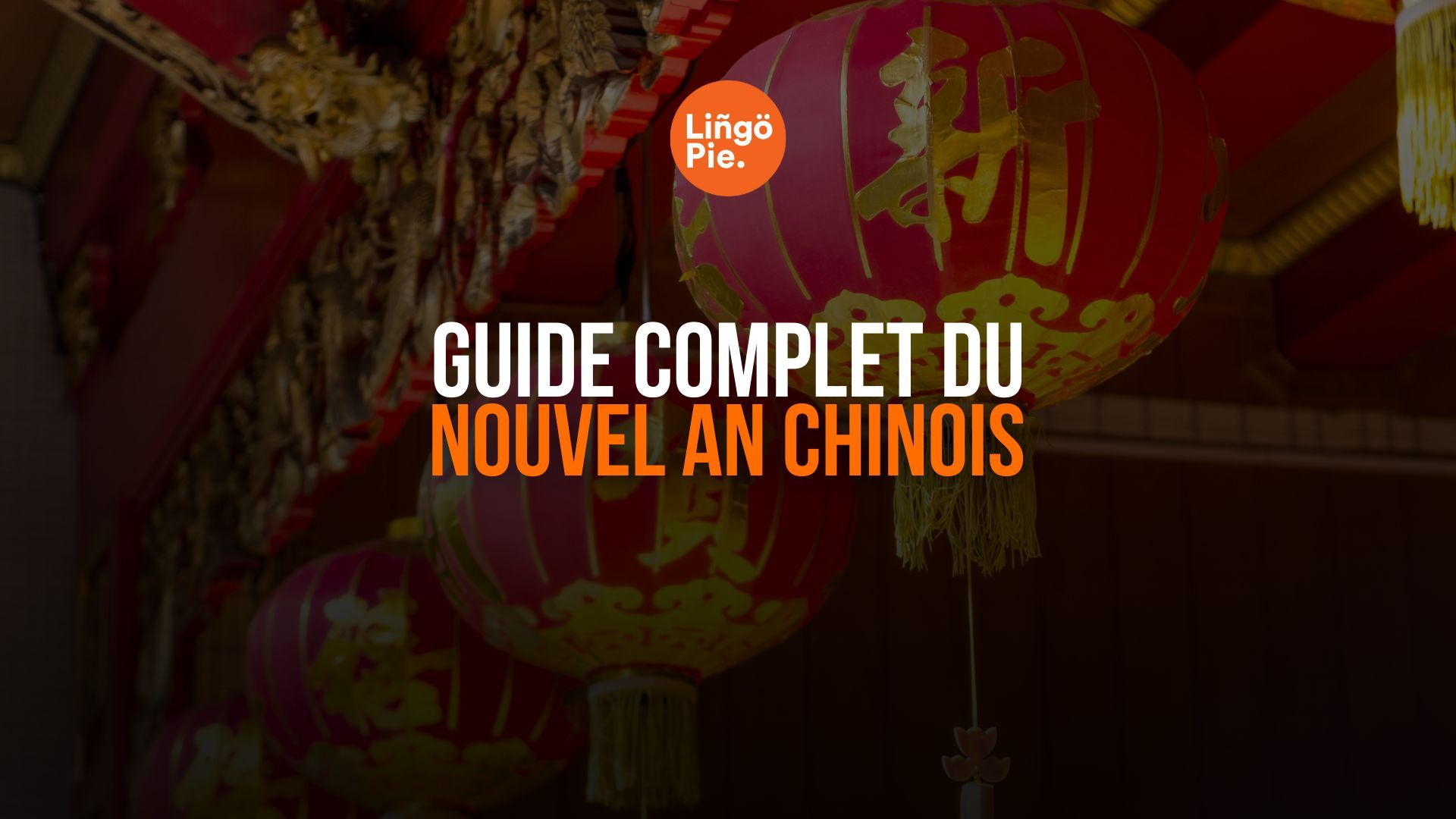 Guide complet du Nouvel An chinois [2025]