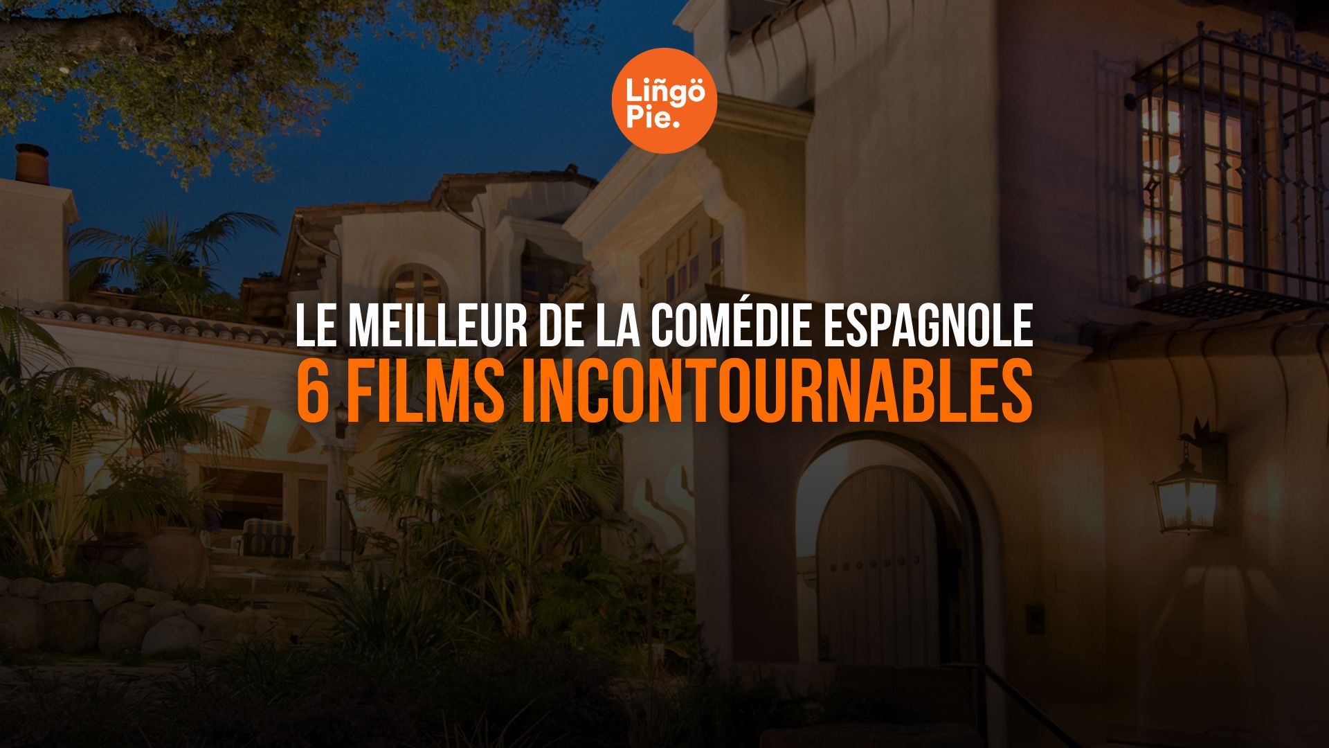 Le meilleur de la comédie espagnole : 6 films à voir absolument