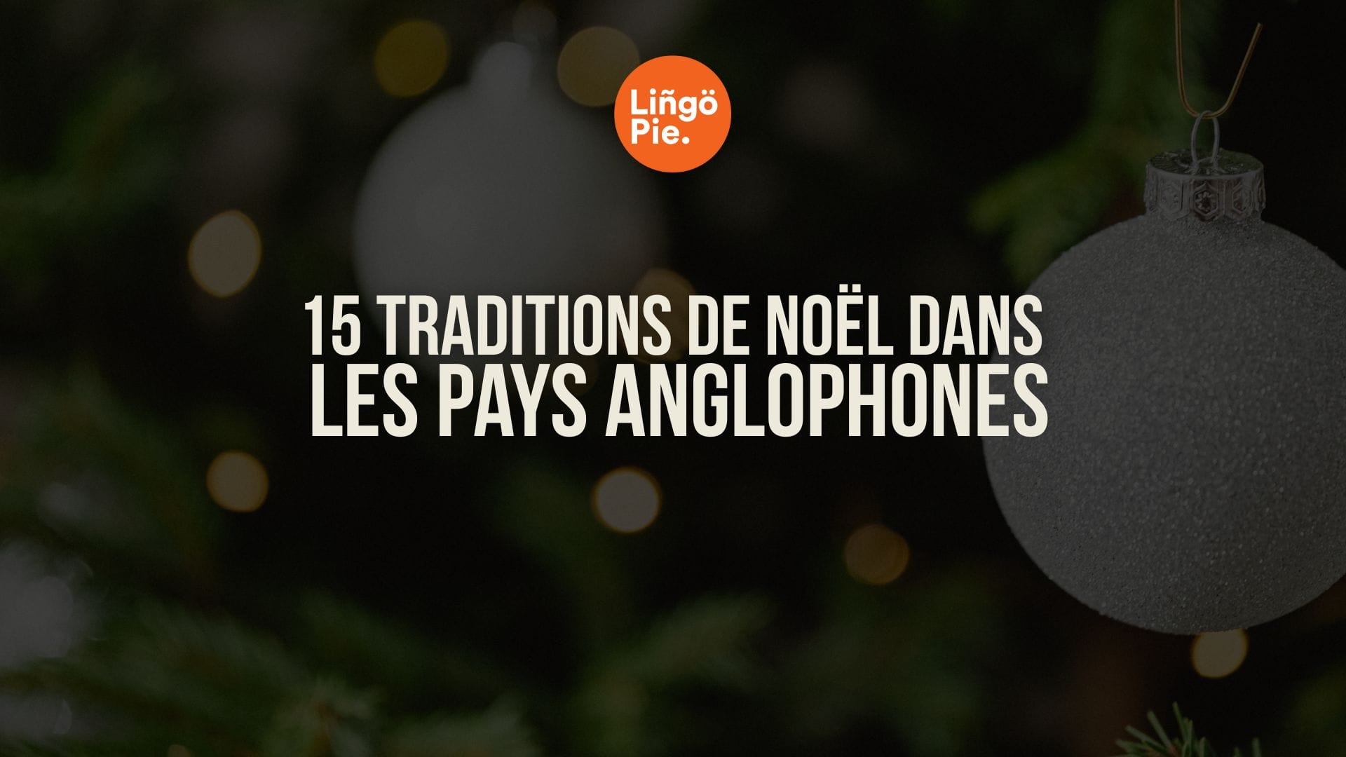 Les 15 traditions de Noël les plus surprenantes dans les pays anglophones