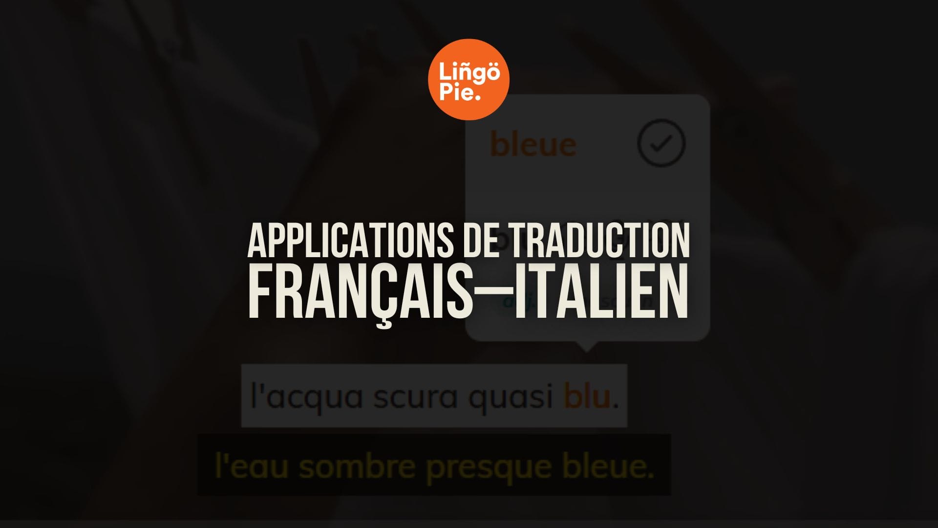 Top 8 des applications de traduction français–italien pour apprendre l’italien en 2026