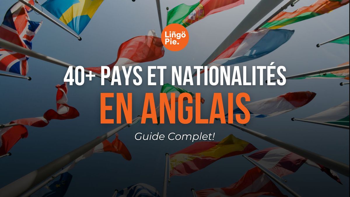 40+ Pays et Nationalités en Anglais [Guide Infographique]