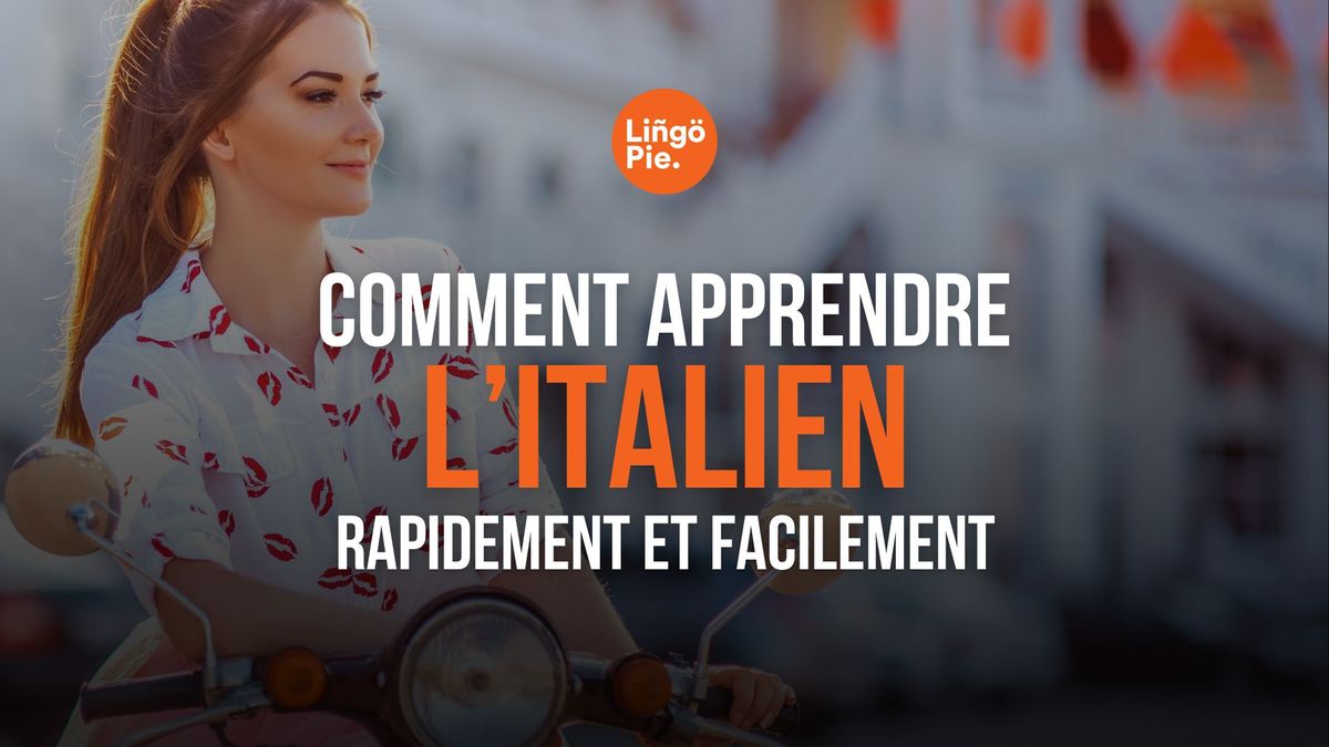 Comment apprendre l’italien rapidement et facilement