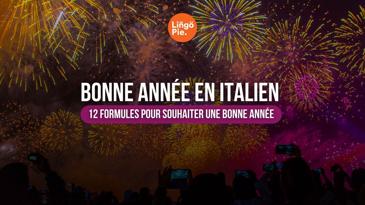 12 façons de dire "Bonne année" en italien : du classique à l'original