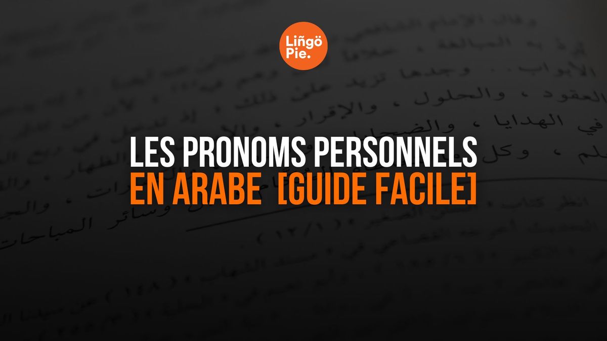 Les pronoms personnels en arabe : un guide simple pour les maîtriser