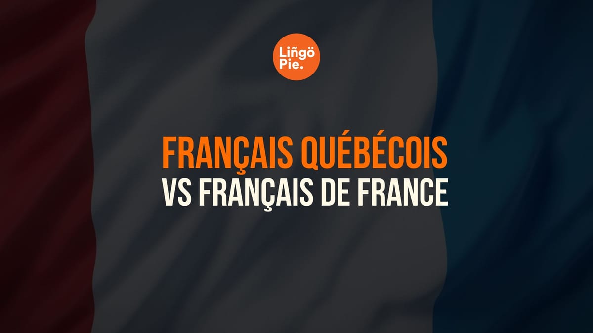 Français québécois VS français de France : 25 différences clés