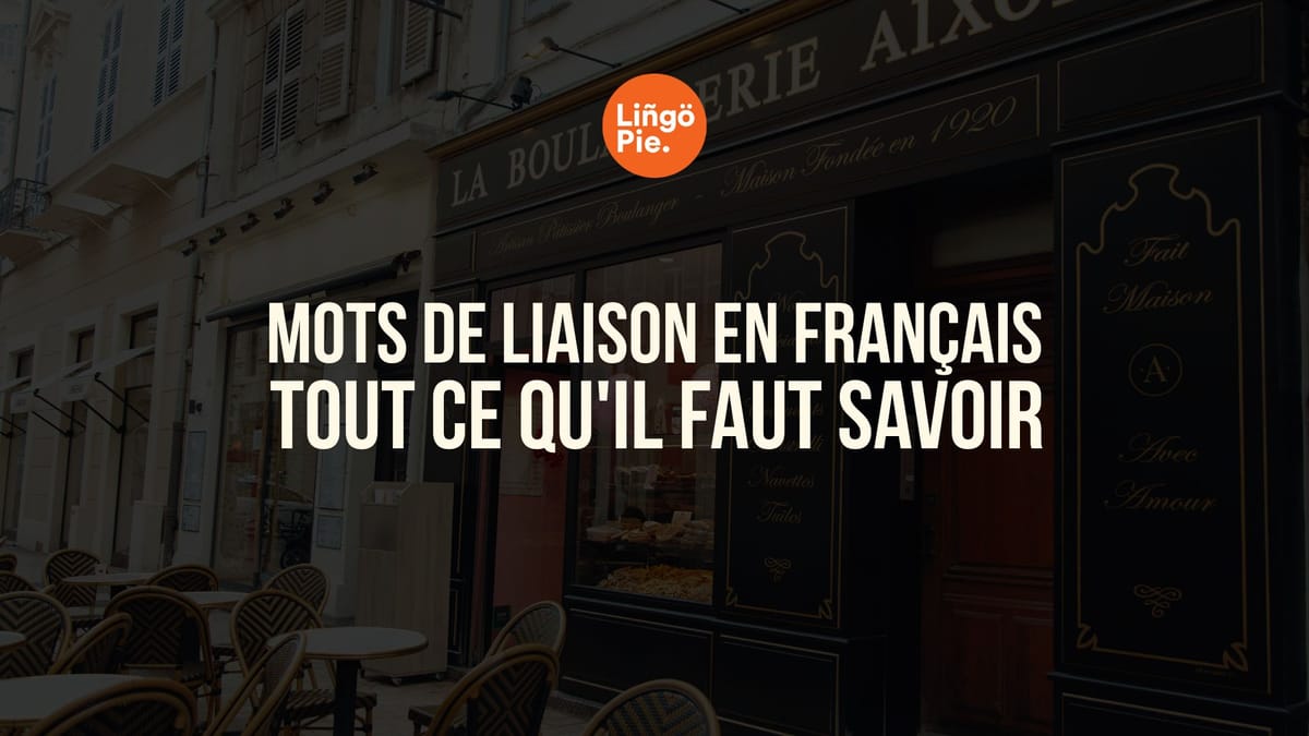 Mots de liaison en français : tout ce qu'il faut savoir