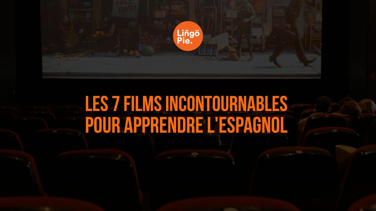 Les 7 films incontournables pour apprendre l'espagnol