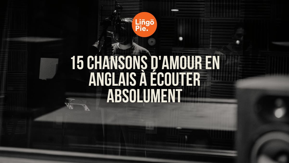 15 chansons d'amour en anglais à écouter absolument