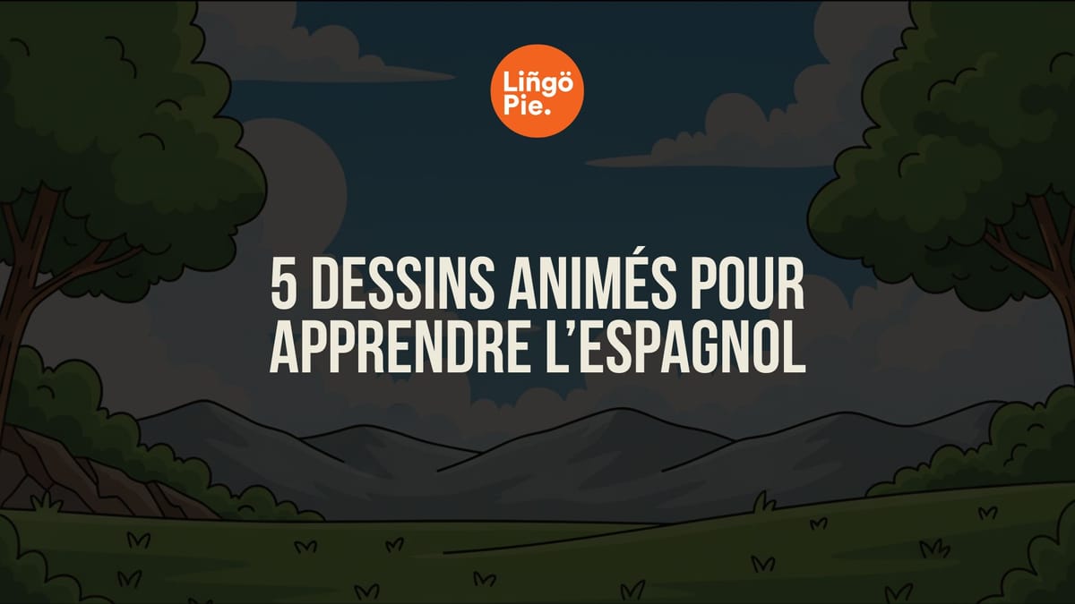 animés pour apprendre l’espagnol aux enfants