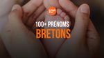 100+ prénoms bretons : des noms authentiques et pleins de charme