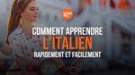 Comment apprendre l’italien rapidement et facilement