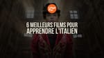 films pour apprendre l'italien