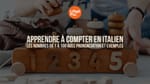 Apprendre à compter en italien : les nombres de 1 à 100 avec prononciation et exemples