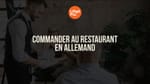 Commander au restaurant en allemand