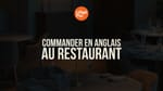 Commander en anglais au restaurant