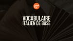 Vocabulaire italien de base : 120 mots et phrases essentiels à connaître pour débutants