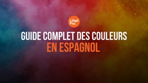 Guide complet des couleurs en espagnol