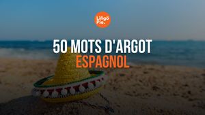 50 mots d'argot espagnol