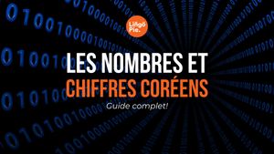 Les nombres et chiffres coréens: guide complet 2024