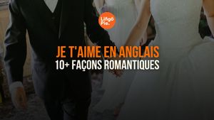 Comment dire Je t'aime en anglais : 10+ façons romantiques