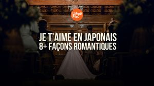 Comment dire je t’aime en japonais : 8+ façons romantiques