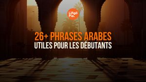 26+ phrases arabes utiles pour les débutants