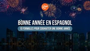 Feliz Año Nuevo : 10 façons de souhaiter une bonne année en espagnol