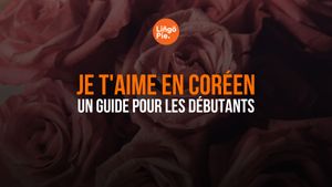 Comment dire je t’aime en coréen : un guide pour les débutants