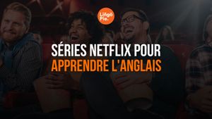 14 séries Netflix pour apprendre l'anglais