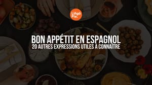Bon appétit en espagnol et 20 autres expressions utiles à connaître