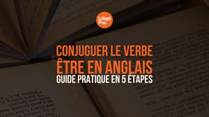 Conjuguer le verbe être en anglais : guide pratique en 5 étapes
