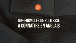 60+ formules de politesse à connaître en anglais