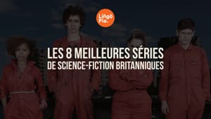 Les 8 meilleures séries de science-fiction britanniques à (re)découvrir en 2025