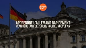 Apprendre l'allemand rapidement : plan débutant de 7 jours pour le Nouvel An