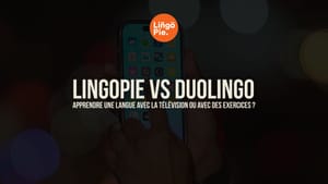 Lingopie vs Duolingo : apprendre une langue avec des séries ou avec des exercices ?