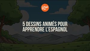 5 dessins animés pour apprendre l’espagnol aux enfants de façon ludique