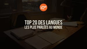 Top 20 des langues les plus parlées au monde en 2026