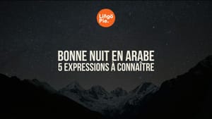 Comment dire bonne nuit en arabe : 5 expressions à connaître