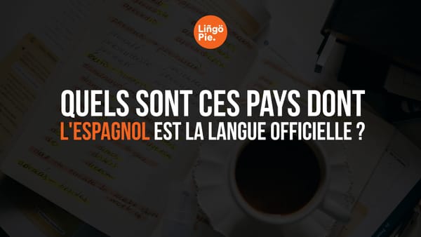 Quels sont ces pays dont l'espagnol est la langue officielle ?