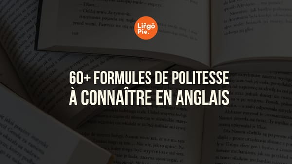 60+ formules de politesse à connaître en anglais