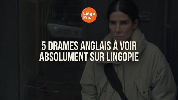 5 drames anglais à voir absolument sur Lingopie (Niveau Avancé)