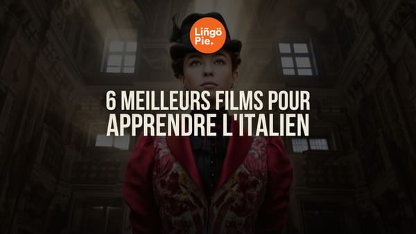 6 meilleurs films pour apprendre l'italien [2025]